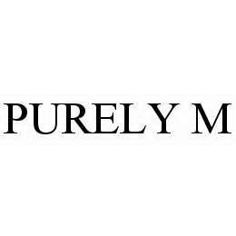 PURELY M 