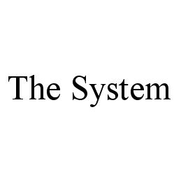 THE SYSTEM 