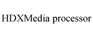 HDXMEDIA PROCESSOR 