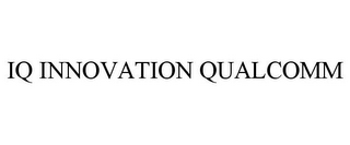 IQ INNOVATION QUALCOMM 