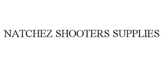 NATCHEZ SHOOTERS SUPPLIES 