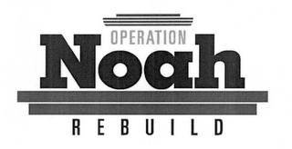 OPERATION NOAH REBUILD 