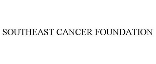 SOUTHEAST CANCER FOUNDATION 