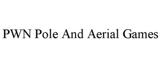 PWN POLE AND AERIAL GAMES 