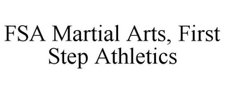 FSA MARTIAL ARTS, FIRST STEP ATHLETICS 