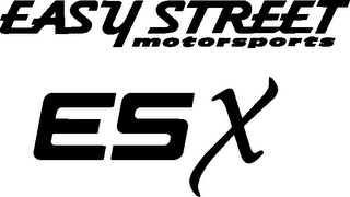 EASY STREET MOTORSPORTS ESX 