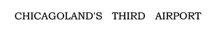 CHICAGOLAND'S THIRD AIRPORT 