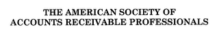 THE AMERICAN SOCIETY OF ACCOUNTS RECEIVABLE PROFESSIONALS 