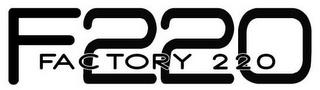 F220 FACTORY 220 
