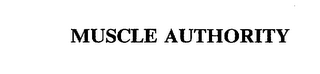 MUSCLE AUTHORITY 