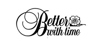 BETTER WITH TIME 
