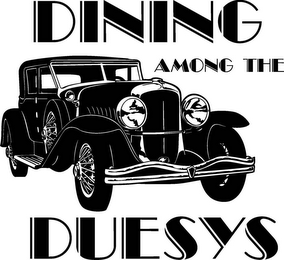 DINING AMONG THE DUESYS 