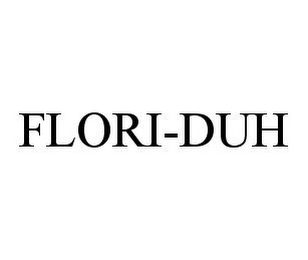 FLORI-DUH 