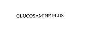 GLUCOSAMINE PLUS 