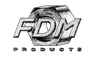 FDM PRODUCTS 