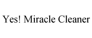 YES! MIRACLE CLEANER 
