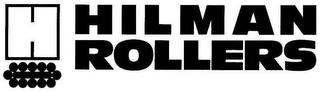 H HILMAN ROLLERS 