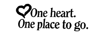 ONE HEART. ONE PLACE TO GO. 