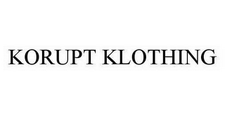 KORUPT KLOTHING 