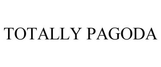 TOTALLY PAGODA 