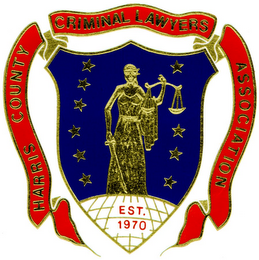 HARRIS COUNTY CRIMINAL LAWYERS ASSOCIATION EST. 1970 