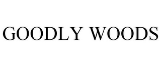 GOODLY WOODS 