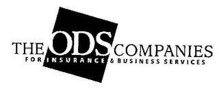 THE ODS COMPANIES - FOR INSURANCE AND BUSINESS SERVICES 