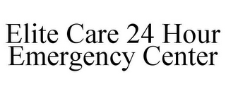 ELITE CARE 24 HOUR EMERGENCY CENTER 
