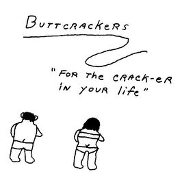 BUTTCRACKERS "FOR THE CRACK-ER IN YOUR LIFE" 