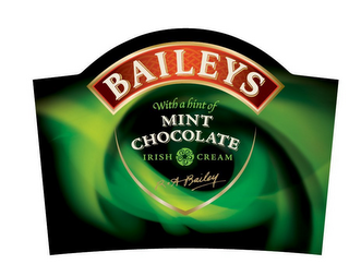 BAILEYS WITH A HINT OF MINT CHOCOLATE IRISH CREAM R A BAILEY 