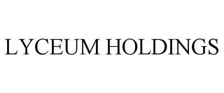 LYCEUM HOLDINGS 