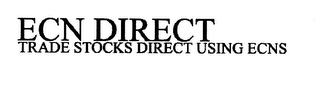 ECNDIRECT (TRADE STOCKS DIRECT USING ECNS) 