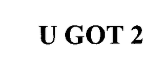 U GOT 2 