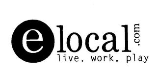 ELOCAL.COM LIVE, WORK, PLAY 