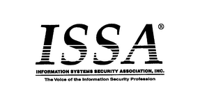 ISSA INFORMATION SYSTEMS SECURITY ASSOCIATION, INC. THE VOICE OF THE INFORMATION SECURITY PROFESSION 