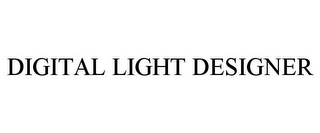 DIGITAL LIGHT DESIGNER 