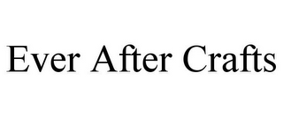 EVER AFTER CRAFTS 