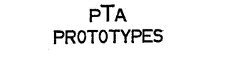 PTA PROTOTYPES 