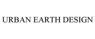 URBAN EARTH DESIGN 