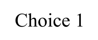 CHOICE 1 