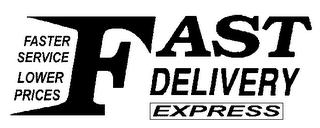 FAST DELIVERY EXPRESS FASTER SERVICE LOWER PRICES 