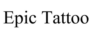 EPIC TATTOO 
