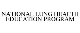 NATIONAL LUNG HEALTH EDUCATION PROGRAM 