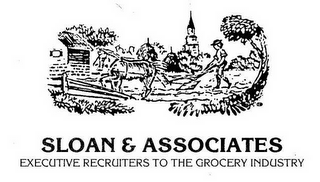 SLOAN & ASSOCIATES EXECUTIVE RECRUITERSTO THE GROCERY INDUSTRY 