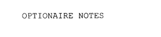 OPTIONAIRE NOTES 