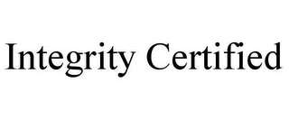 INTEGRITY CERTIFIED 