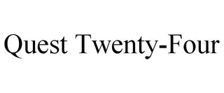 QUEST TWENTY-FOUR 