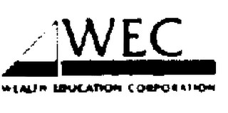 WEC WEALTH EDUCATION CORPORATION "CREATING WEALTH THROUGH EDUCATION" 