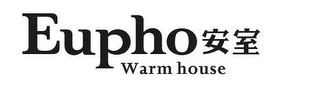 EUPHO WARM HOUSE 