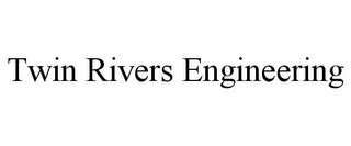 TWIN RIVERS ENGINEERING 